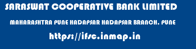 SARASWAT COOPERATIVE BANK LIMITED  MAHARASHTRA PUNE HADAPSAR HADAPSAR BRANCH, PUNE  ifsc code